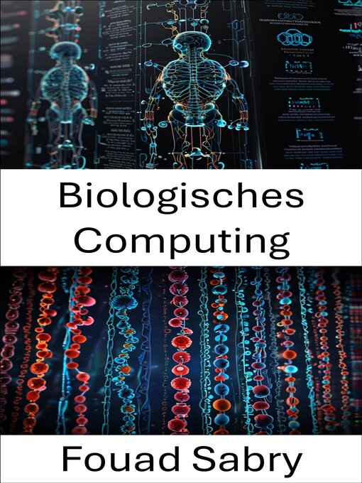 Title details for Biologisches Computing by Fouad Sabry - Available